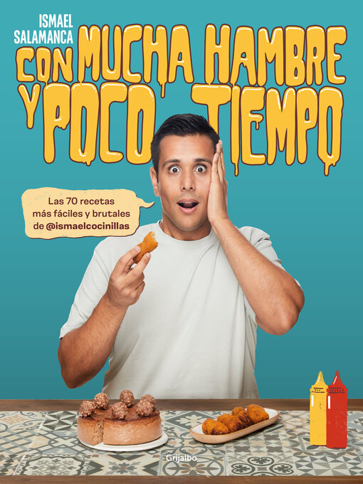 Title details for Con mucha hambre y poco tiempo by Ismael Salamanca (@ismaelcocinillas) - Available